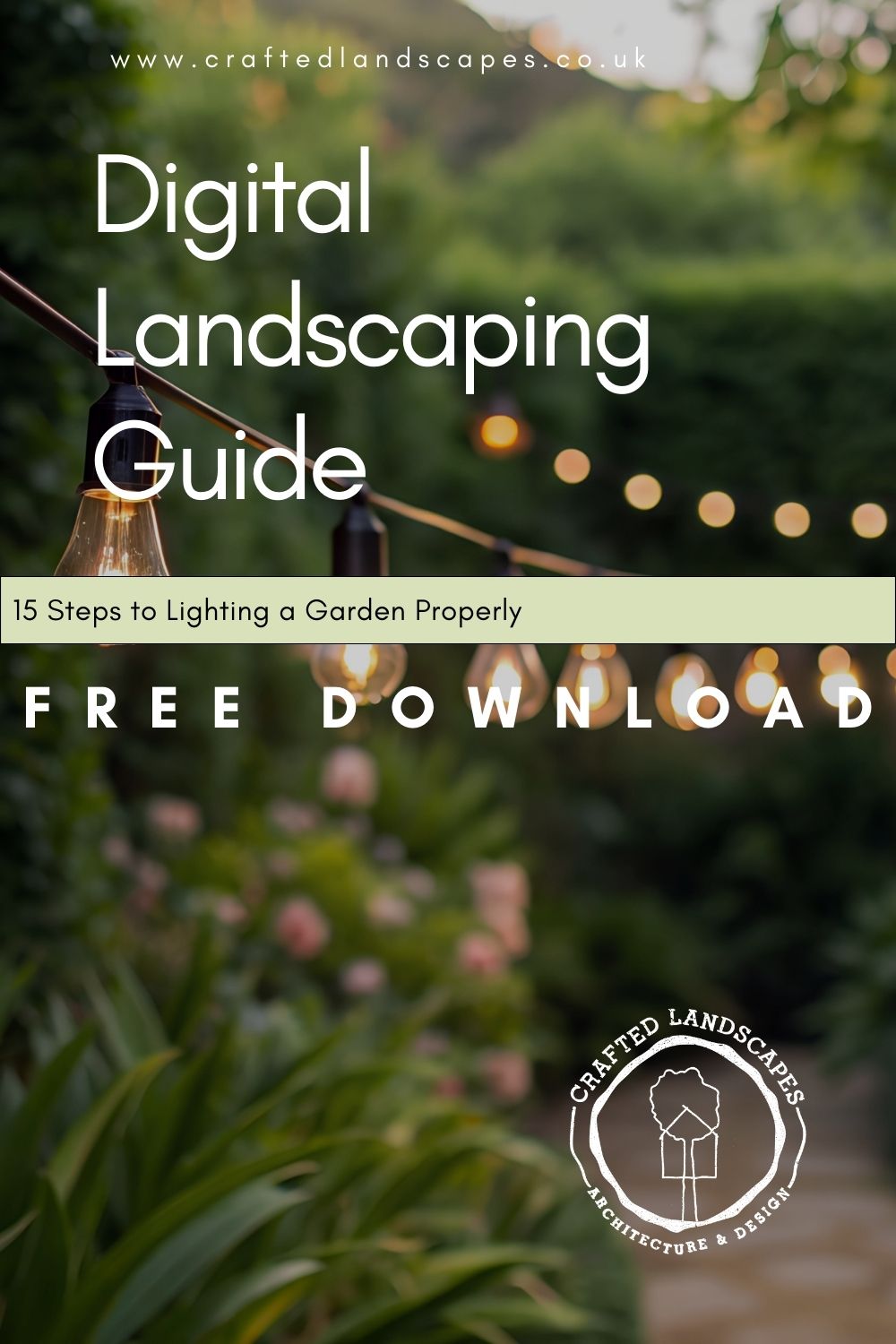 FREE Digital Landscaping Guide - 15 Steps to Lighting a Garden Properly
