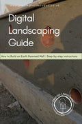 Digital Landscaping Guide - How to Build an Earth Rammed Wall - PDF Download