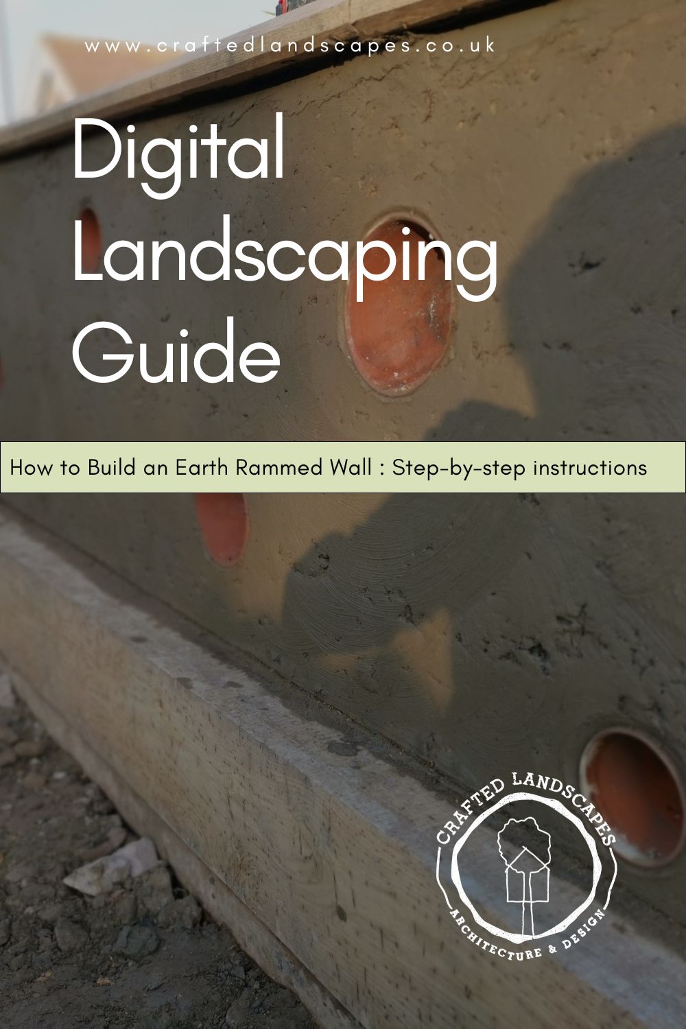 Digital Landscaping Guide - How to Build an Earth Rammed Wall - PDF Download